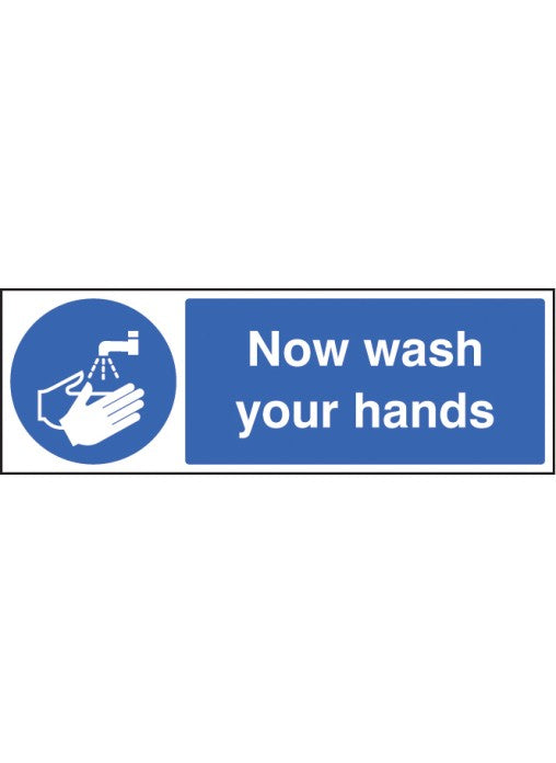 Now Wash Your Hands Safety Sign