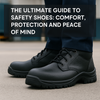 🥾 The Ultimate Guide to Safety Shoes: Comfort, Protection and Peace of Mind
