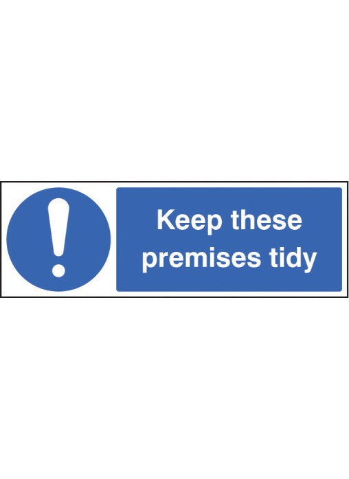 Keep These Premises Tidy Safety Sign