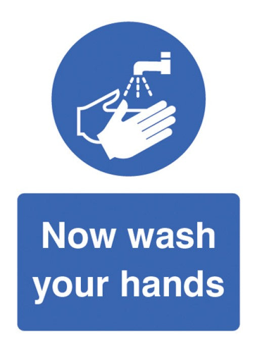 Now Wash Your Hands Safety Sign